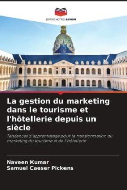 gestion du marketing dans le tourisme et l'hôtellerie depuis un siècle