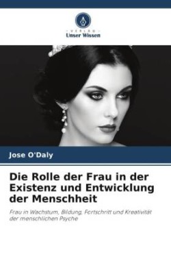 Rolle der Frau in der Existenz und Entwicklung der Menschheit