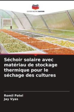 Séchoir solaire avec matériau de stockage thermique pour le séchage des cultures