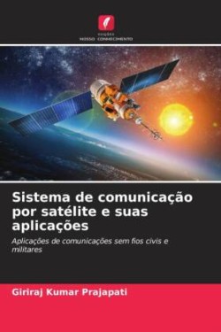 Sistema de comunicação por satélite e suas aplicações