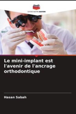 mini-implant est l'avenir de l'ancrage orthodontique