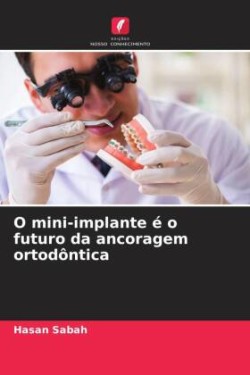 O mini-implante é o futuro da ancoragem ortodôntica