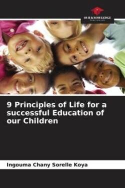 9 Principles of Life for a successful Education of our Children