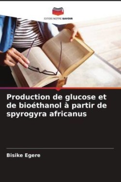 Production de glucose et de bioéthanol à partir de spyrogyra africanus