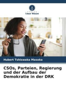 CSOs, Parteien, Regierung und der Aufbau der Demokratie in der DRK