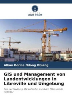 GIS und Management von Landentwicklungen in Libreville und Umgebung