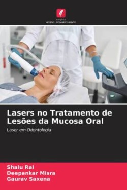 Lasers no Tratamento de Lesões da Mucosa Oral