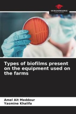 Types of biofilms present on the equipment used on the farms