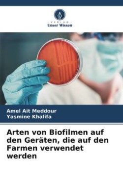 Arten von Biofilmen auf den Geräten, die auf den Farmen verwendet werden