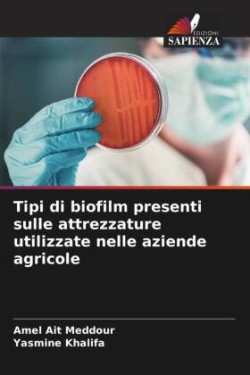 Tipi di biofilm presenti sulle attrezzature utilizzate nelle aziende agricole