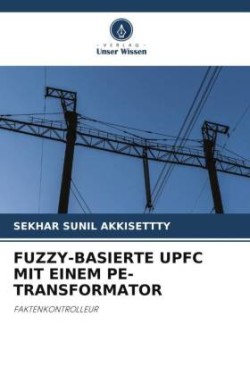 Fuzzy-Basierte Upfc Mit Einem Pe-Transformator