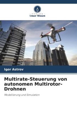 Multirate-Steuerung von autonomen Multirotor-Drohnen