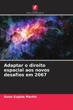 Adaptar o direito espacial aos novos desafios em 2067