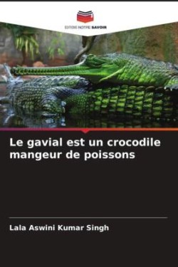 gavial est un crocodile mangeur de poissons