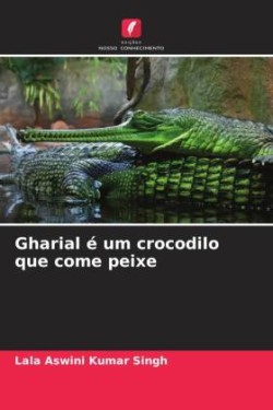 Gharial é um crocodilo que come peixe