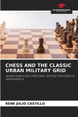 Chess and the Classic Urban Military Grid