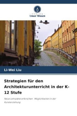 Strategien für den Architekturunterricht in der K-12 Stufe