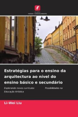 Estratégias para o ensino da arquitectura ao nível do ensino básico e secundário