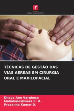 Técnicas de Gestão Das Vias Aéreas Em Cirurgia Oral E Maxilofacial