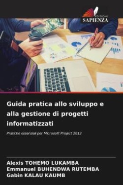 Guida pratica allo sviluppo e alla gestione di progetti informatizzati