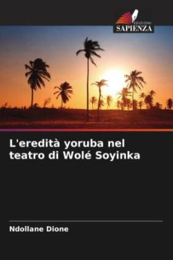 L'eredità yoruba nel teatro di Wolé Soyinka