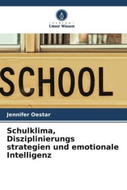 Schulklima, Disziplinierungs strategien und emotionale Intelligenz