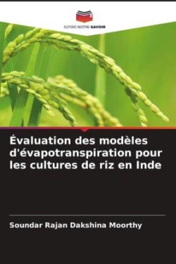 Évaluation des modèles d'évapotranspiration pour les cultures de riz en Inde