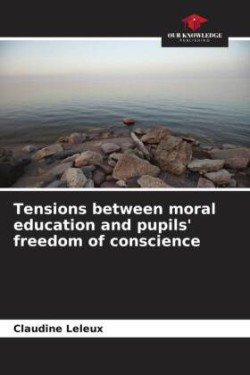 Tensions between moral education and pupils' freedom of conscience