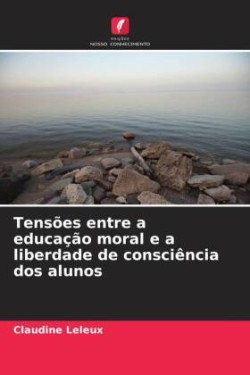 Tensões entre a educação moral e a liberdade de consciência dos alunos