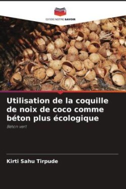 Utilisation de la coquille de noix de coco comme béton plus écologique