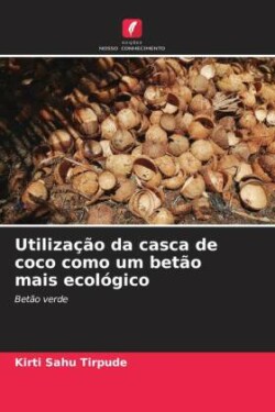 Utilização da casca de coco como um betão mais ecológico