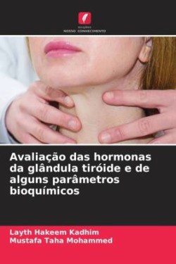 Avaliação das hormonas da glândula tiróide e de alguns parâmetros bioquímicos