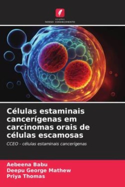 Células estaminais cancerígenas em carcinomas orais de células escamosas