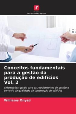 Conceitos fundamentais para a gestão da produção de edifícios Vol. 2