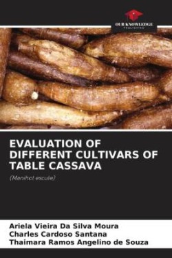 Evaluation of Different Cultivars of Table Cassava