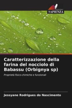 Caratterizzazione della farina del nocciolo di Babassu (Orbignya sp)