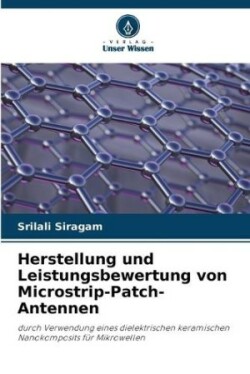 Herstellung und Leistungsbewertung von Microstrip-Patch-Antennen