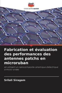 Fabrication et évaluation des performances des antennes patchs en microruban