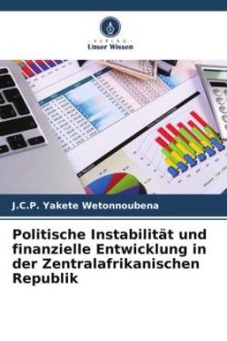 Politische Instabilität und finanzielle Entwicklung in der Zentralafrikanischen Republik