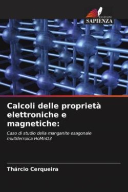 Calcoli delle proprietà elettroniche e magnetiche