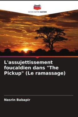 L'assujettissement foucaldien dans "The Pickup" (Le ramassage)