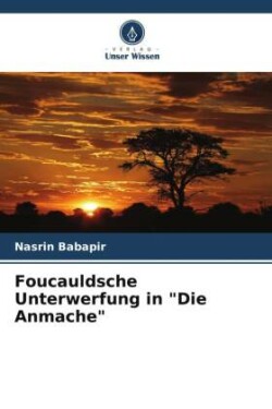 Foucauldsche Unterwerfung in "Die Anmache"