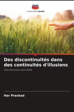 Des discontinuités dans des continuités d'illusions