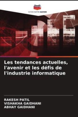 Les tendances actuelles, l'avenir et les défis de l'industrie informatique