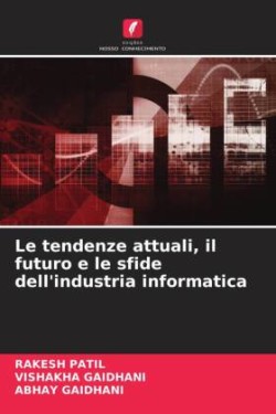 Le tendenze attuali, il futuro e le sfide dell'industria informatica