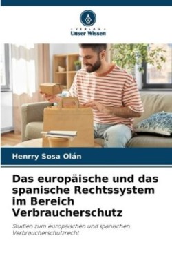 europäische und das spanische Rechtssystem im Bereich Verbraucherschutz