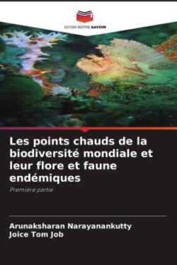 Les points chauds de la biodiversité mondiale et leur flore et faune endémiques