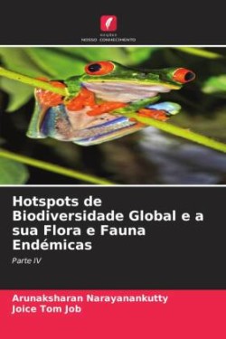 Hotspots de Biodiversidade Global e a sua Flora e Fauna Endémicas