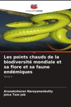 Les points chauds de la biodiversité mondiale et sa flore et sa faune endémiques