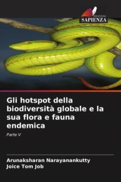 Gli hotspot della biodiversità globale e la sua flora e fauna endemica